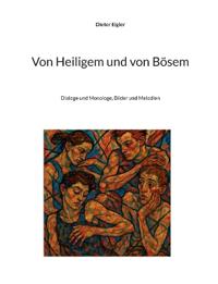 Von Heiligem und von Bösem