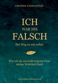 Ich war nie falsch - Der Weg zu mir selbst