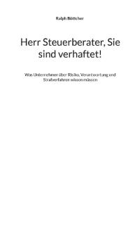 Herr Steuerberater, Sie sind verhaftet!