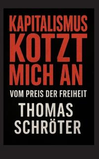 Kapitalismus kotzt mich an