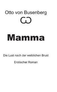 Mamma: Die Lust nach der weiblichen Brust Erotischer Roman