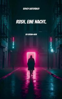 Rush. Eine Nacht.