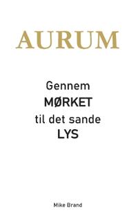 AURUM - Gennem mørket til det sande lys