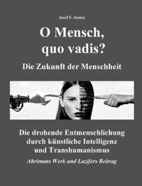 O Mensch, quo vadis? Die Zukunft der Menschheit