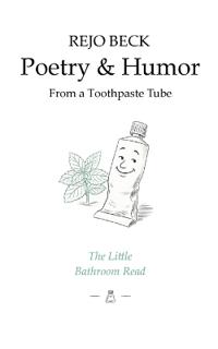 Poetry & Humor from a Toothpaste Tube