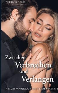Zwischen Verbrechen und Verlangen