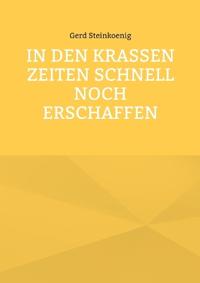 In den krassen Zeiten schnell noch erschaffen