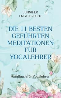 Die 11 Besten Geführten Meditationen Für Yogalehrer