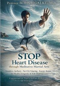 STOP Heart Disease Through Meditative Martial Arts