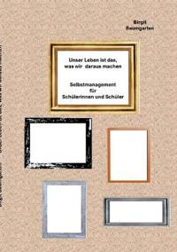 Unser Leben ist das, was wir daraus machen