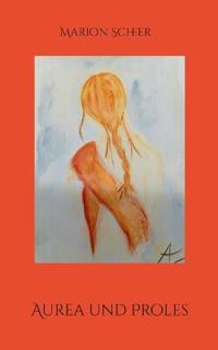 Aurea und Proles