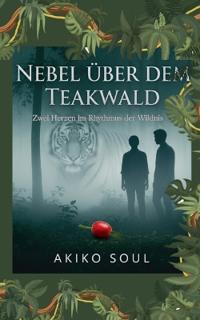 Nebel Über Dem Teakwald: Zwei Herzen im Rhythmus der Wildnis"