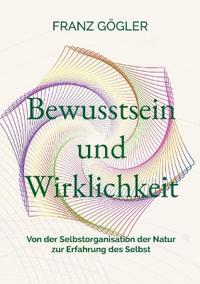 Bewusstsein und Wirklichkeit