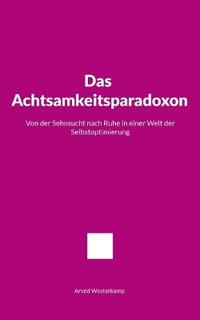 Das Achtsamkeitsparadoxon