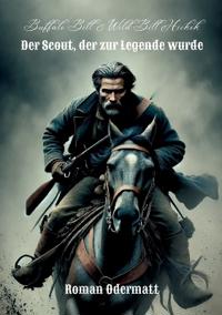 Buffalo Bill & Wild Bill Hickok - Der Scout, der zur Legende wurde