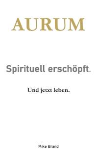AURUM - Sprituell erschöpft.