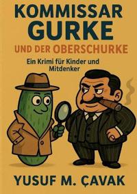 Kommissar Gurke und der Oberschurke