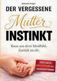 Der vergessene Mutterinstinkt
