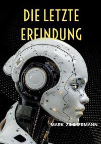 Die letzte Erfindung
