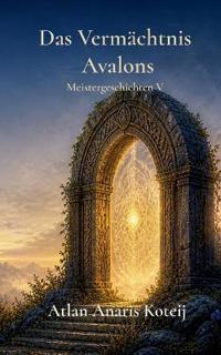 Das Vermächtnis Avalons