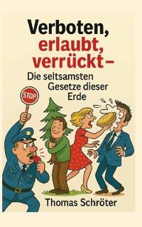 Verboten, erlaubt, verrückt