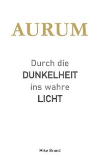 AURUM - Durch die Dunkelheit ins wahre Licht