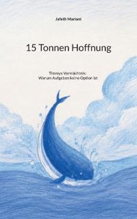 15 Tonnen Hoffnung