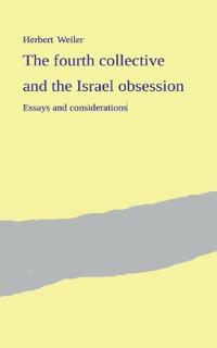 The fourth collective and the Israel obsession