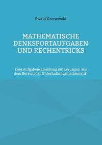 Mathematische Denksportaufgaben und Rechentricks