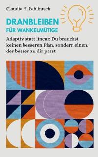 Dranbleiben für Wankelmütige