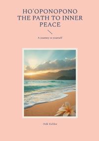 Ho'oponopono - The path to inner peace