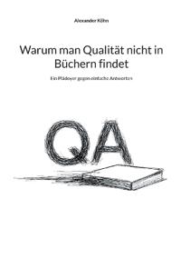 Warum man Qualität nicht in Büchern findet: Ein Plädoyer gegen einfache Antworten