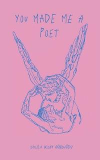 You made me a poet