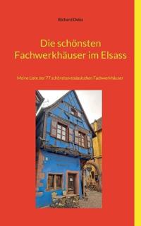 Die schönsten Fachwerkhäuser im Elsass