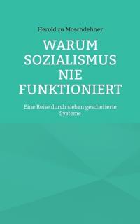 Warum Sozialismus nie funktioniert
