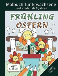 Klassik Art Malbuch für Erwachsene und Kinder ab 8 Jahren - Frühling-Ostern