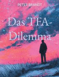 Das TFA-Dilemma