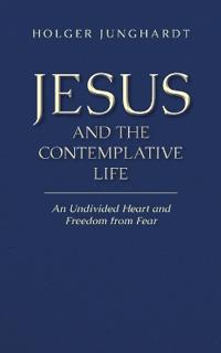 Jesus and the Contemplative Life