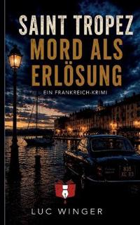 Mord als Erlösung - Saint-Tropez Krimi 26