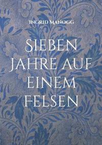 Sieben Jahre auf einem Felsen