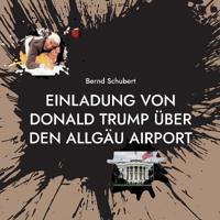 Einladung von Donald Trump über den Allgäu Airport