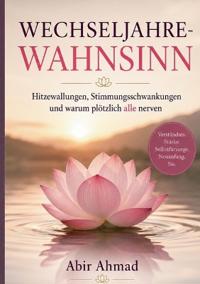Wechseljahre-Wahnsinn