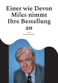 Einer wie Devon Miles nimmt Ihre Bestellung an
