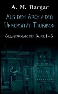 Aus dem Archiv der Universität Thurikon