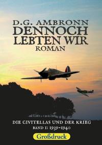 Dennoch lebten wir