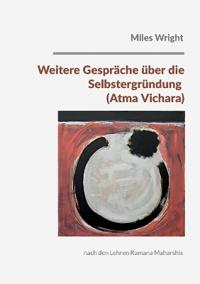 Weitere Gespräche über die Selbstergründung (Atma Vichara)