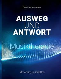 Ausweg und Antwort - Musiktherapie