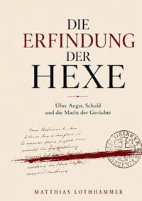 Die Erfindung der Hexe