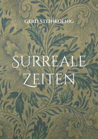 Surreale Zeiten