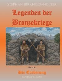 Legenden der Bronzekriege Band III